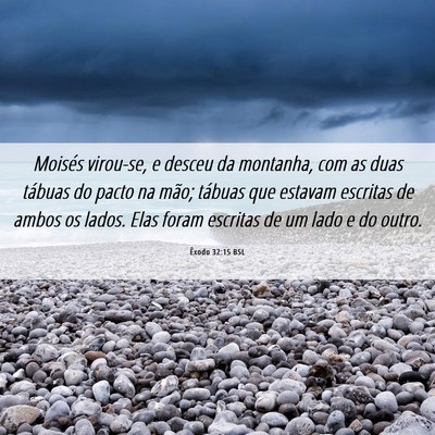 Picture 06 - Êxodo 32:15 BSL - Moisés virou-se, e desceu da montanha, com as - Bible Verse Picture