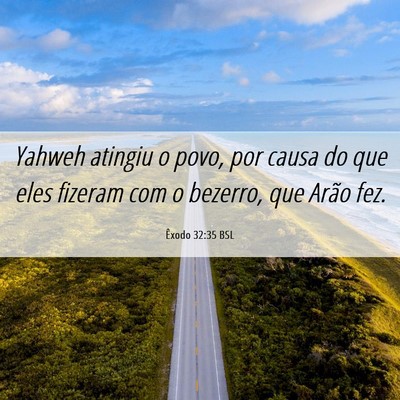 Picture 06 - Êxodo 32:35 BSL - Yahweh atingiu o povo, por causa do que eles - Bible Verse Picture