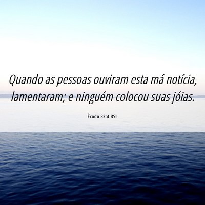 Picture 06 - Êxodo 33:4 BSL - Quando as pessoas ouviram esta má notícia, - Bible Verse Picture