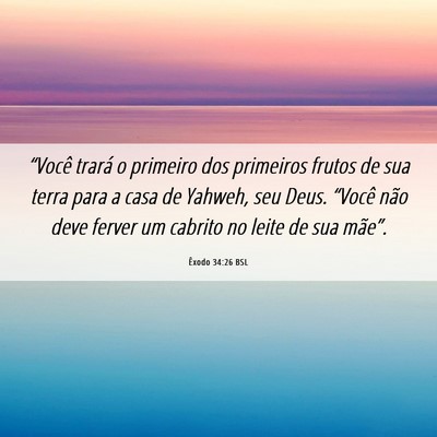 Picture 06 - Êxodo 34:26 BSL - “Você trará o primeiro dos primeiros frutos - Bible Verse Picture