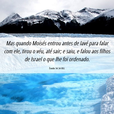 Picture 06 - Êxodo 34:34 BSL - Mas quando Moisés entrou antes de Iavé para - Bible Verse Picture