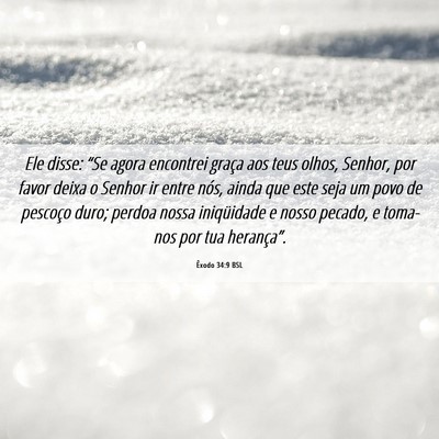 Picture 06 - Êxodo 34:9 BSL - Ele disse: “Se agora encontrei graça aos teus - Bible Verse Picture