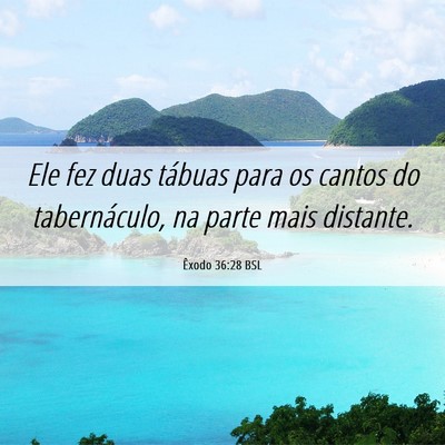 Picture 06 - Êxodo 36:28 BSL - Ele fez duas tábuas para os cantos do - Bible Verse Picture