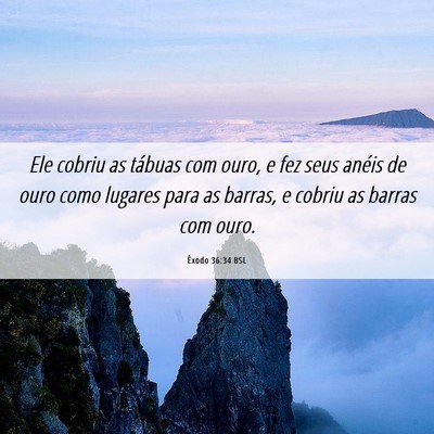 Picture 06 - Êxodo 36:34 BSL - Ele cobriu as tábuas com ouro, e fez seus anéis - Bible Verse Picture