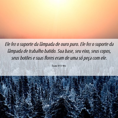 Picture 06 - Êxodo 37:17 BSL - Ele fez o suporte da lâmpada de ouro puro. Ele - Bible Verse Picture