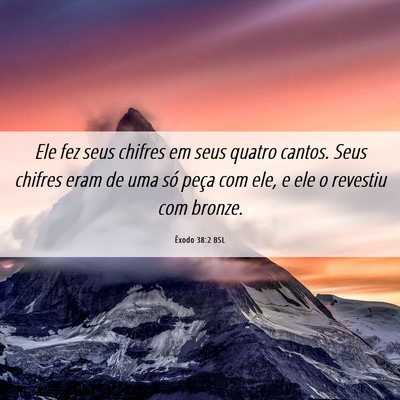Picture 06 - Êxodo 38:2 BSL - Ele fez seus chifres em seus quatro cantos. Seus - Bible Verse Picture