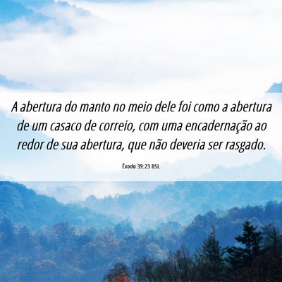 Picture 06 - Êxodo 39:23 BSL - A abertura do manto no meio dele foi como a - Bible Verse Picture