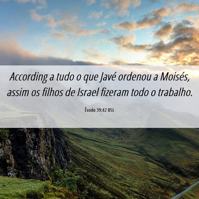 Picture 06 - Êxodo 39:42 BSL - According a tudo o que Javé ordenou a Moisés, - Bible Verse Picture