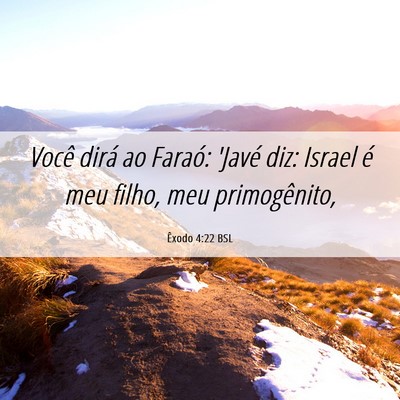 Picture 06 - Êxodo 4:22 BSL - Você dirá ao Faraó: 'Javé diz: Israel é meu - Bible Verse Picture
