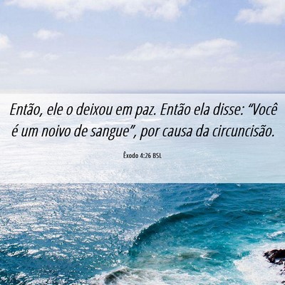 Picture 06 - Êxodo 4:26 BSL - Então, ele o deixou em paz. Então ela disse: - Bible Verse Picture