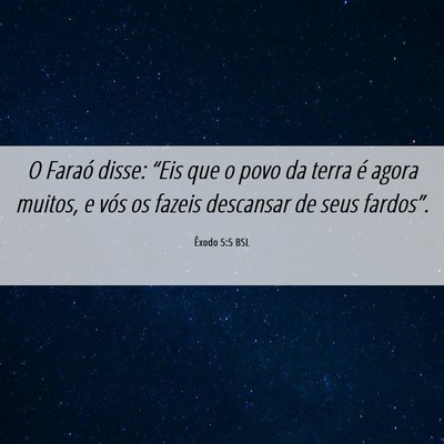 Picture 06 - Êxodo 5:5 BSL - O Faraó disse: “Eis que o povo da terra é - Bible Verse Picture