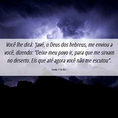 Picture 06 - Êxodo 7:16 BSL - Você lhe dirá: 'Javé, o Deus dos hebreus, me - Bible Verse Picture