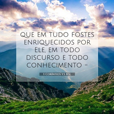 Picture 07 - 1 Coríntios 1:5 BSL - que em tudo fostes enriquecidos por Ele, em todo - Bible Verse Picture