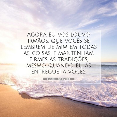 Picture 07 - 1 Coríntios 11:2 BSL - Agora eu vos louvo, irmãos, que vocês se - Bible Verse Picture