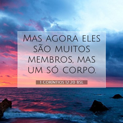 Picture 07 - 1 Coríntios 12:20 BSL - Mas agora eles são muitos membros, mas um só - Bible Verse Picture