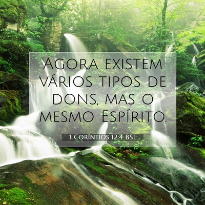 Picture 07 - 1 Coríntios 12:4 BSL - Agora existem vários tipos de dons, mas o mesmo - Bible Verse Picture