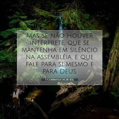 Picture 07 - 1 Coríntios 14:28 BSL - Mas se não houver intérprete, que se mantenha - Bible Verse Picture