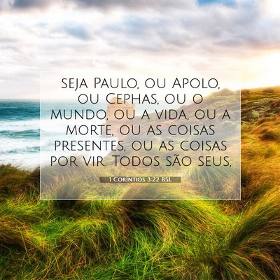 Picture 07 - 1 Coríntios 3:22 BSL - seja Paulo, ou Apolo, ou Cephas, ou o mundo, ou a - Bible Verse Picture