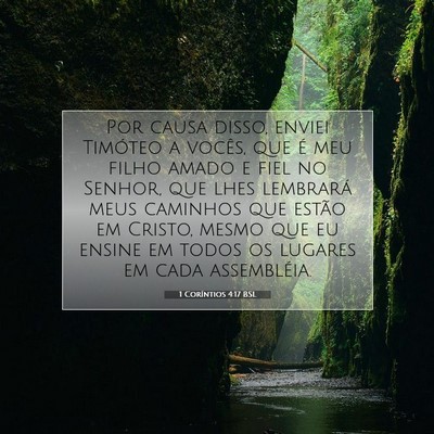 Picture 07 - 1 Coríntios 4:17 BSL - Por causa disso, enviei Timóteo a vocês, que é - Bible Verse Picture