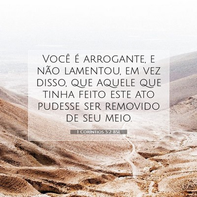 Picture 07 - 1 Coríntios 5:2 BSL - Você é arrogante, e não lamentou, em vez - Bible Verse Picture