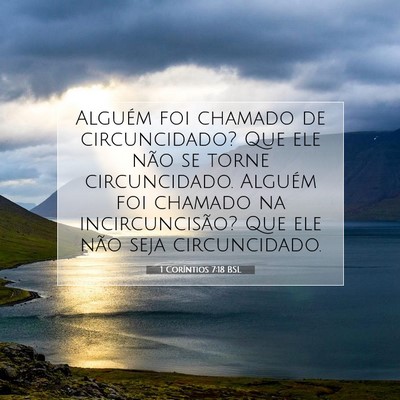 Picture 07 - 1 Coríntios 7:18 BSL - Alguém foi chamado de circuncidado? Que ele não - Bible Verse Picture