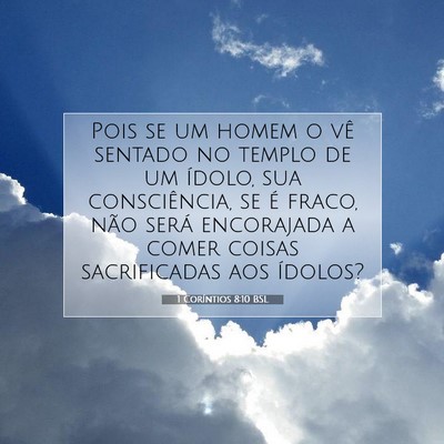 Picture 07 - 1 Coríntios 8:10 BSL - Pois se um homem o vê sentado no templo de um - Bible Verse Picture