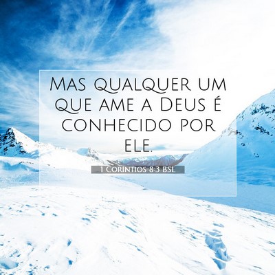 Picture 07 - 1 Coríntios 8:3 BSL - Mas qualquer um que ame a Deus é conhecido por - Bible Verse Picture