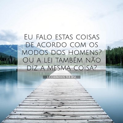 Picture 07 - 1 Coríntios 9:8 BSL - Eu falo estas coisas de acordo com os modos dos - Bible Verse Picture
