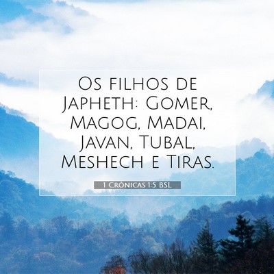 Picture 07 - 1 Crônicas 1:5 BSL - Os filhos de Japheth: Gomer, Magog, Madai, Javan, - Bible Verse Picture