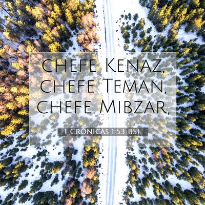 Picture 07 - 1 Crônicas 1:53 BSL - chefe Kenaz, chefe Teman, chefe - Bible Verse Picture