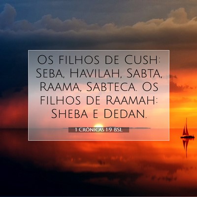Picture 07 - 1 Crônicas 1:9 BSL - Os filhos de Cush: Seba, Havilah, Sabta, Raama, - Bible Verse Picture