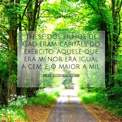 Picture 07 - 1 Crônicas 12:14 BSL - These dos filhos de Gad eram capitães do - Bible Verse Picture