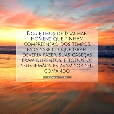 Picture 07 - 1 Crônicas 12:32 BSL - Dos filhos de Issachar, homens que tinham - Bible Verse Picture