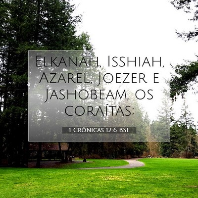 Picture 07 - 1 Crônicas 12:6 BSL - Elkanah, Isshiah, Azarel, Joezer e Jashobeam, os - Bible Verse Picture