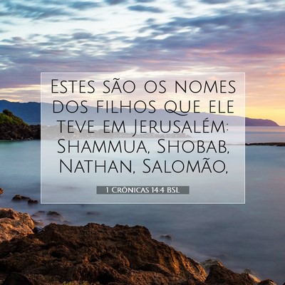 Picture 07 - 1 Crônicas 14:4 BSL - Estes são os nomes dos filhos que ele teve em - Bible Verse Picture