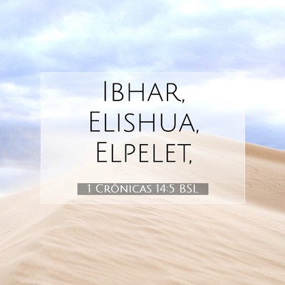 Picture 07 - 1 Crônicas 14:5 BSL - Ibhar, Elishua, - Bible Verse Picture