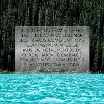 Picture 07 - 1 Crônicas 15:16 BSL - David falou com o chefe dos Levitas para designar - Bible Verse Picture