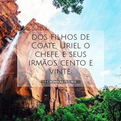 Picture 07 - 1 Crônicas 15:5 BSL - dos filhos de Coate, Uriel o chefe, e seus - Bible Verse Picture