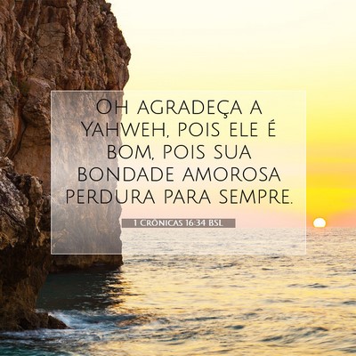 Picture 07 - 1 Crônicas 16:34 BSL - Oh agradeça a Yahweh, pois ele é bom, pois sua - Bible Verse Picture