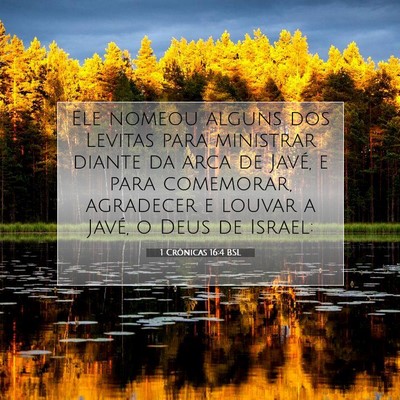 Picture 07 - 1 Crônicas 16:4 BSL - Ele nomeou alguns dos Levitas para ministrar - Bible Verse Picture