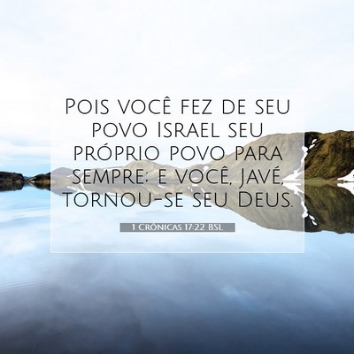 Picture 07 - 1 Crônicas 17:22 BSL - Pois você fez de seu povo Israel seu próprio - Bible Verse Picture