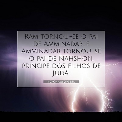 Picture 07 - 1 Crônicas 2:10 BSL - Ram tornou-se o pai de Amminadab, e Amminadab - Bible Verse Picture