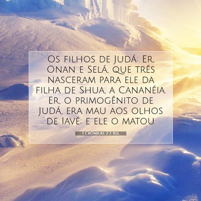 Picture 07 - 1 Crônicas 2:3 BSL - Os filhos de Judá: Er, Onan e Selá, que três - Bible Verse Picture