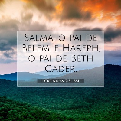 Picture 07 - 1 Crônicas 2:51 BSL - Salma, o pai de Belém, e Hareph, o pai de Beth - Bible Verse Picture