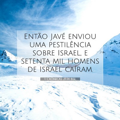 Picture 07 - 1 Crônicas 21:14 BSL - Então Javé enviou uma pestilência sobre - Bible Verse Picture
