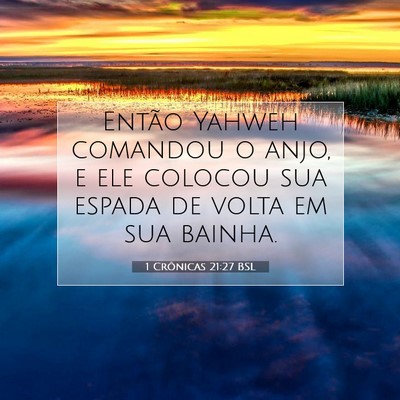 Picture 07 - 1 Crônicas 21:27 BSL - Então Yahweh comandou o anjo, e ele colocou sua - Bible Verse Picture