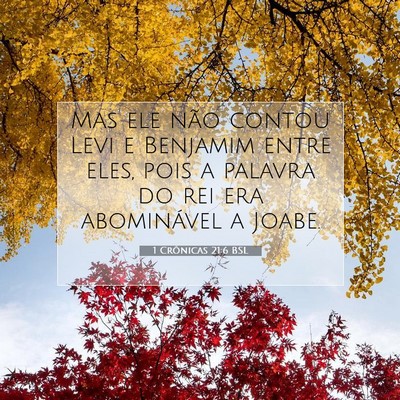 Picture 07 - 1 Crônicas 21:6 BSL - Mas ele não contou Levi e Benjamim entre eles, - Bible Verse Picture
