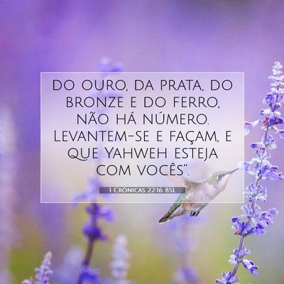Picture 07 - 1 Crônicas 22:16 BSL - do ouro, da prata, do bronze e do ferro, não há - Bible Verse Picture