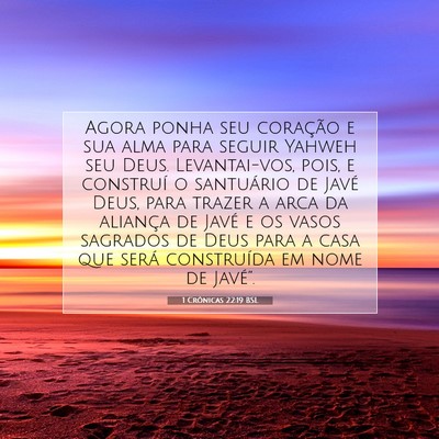 Picture 07 - 1 Crônicas 22:19 BSL - Agora ponha seu coração e sua alma para seguir - Bible Verse Picture