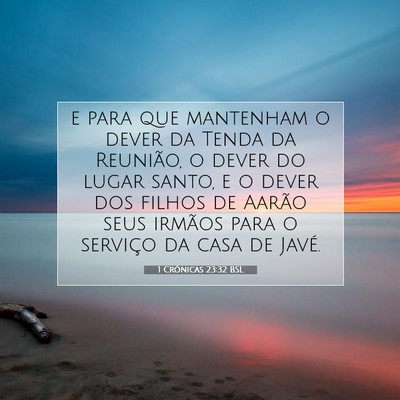 Picture 07 - 1 Crônicas 23:32 BSL - e para que mantenham o dever da Tenda da - Bible Verse Picture
